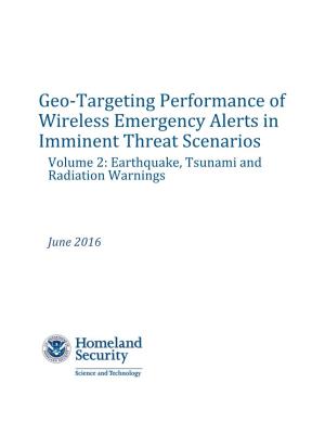 Geo-Targeting Performance of Wireless Emergency Alerts in Imminent Threat Scenarios Volume 2: Earthquake, Tsunami and Radiation Warnings