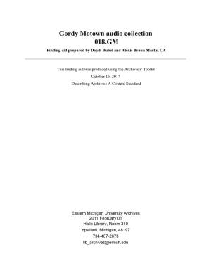 Gordy Motown Audio Collection 018.GM Finding Aid Prepared by Dejah Rubel and Alexis Braun Marks, CA