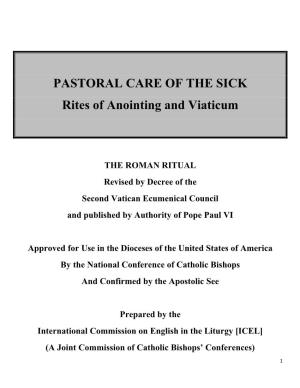 PASTORAL CARE of the SICK Rites of Anointing and Viaticum