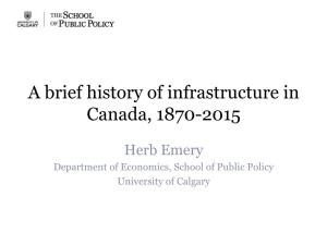 A Brief History of Infrastructure in Canada, 1870-2015