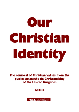The Removal of Christian Values from the Public Space: the De-Christianising of the United Kingdom