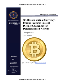 Bitcoin Virtual Currency: Intelligence Unique Features Present Assessment Distinct Challenges for Deterring Illicit Activity