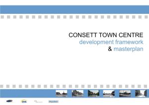 CONSETT TOWN CENTRE Development Framework & Masterplan