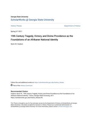 19Th Century Tragedy, Victory, and Divine Providence As the Foundations of an Afrikaner National Identity