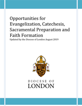 Opportunities for Evangelization, Catechesis, Sacramental Preparation and Faith Formation Updated by the Diocese of London August 2019