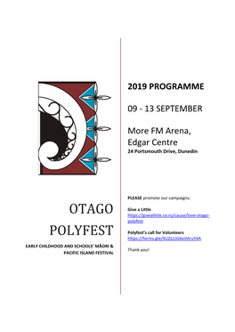 Otago Polyfest Otago Early Childhood and Schools’ Māori & Pacific Island Festival 2019 Programme: 09 – 13 September