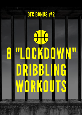 8 "LOCKDOWN" DRIBBLING WORKOUTS Introduction