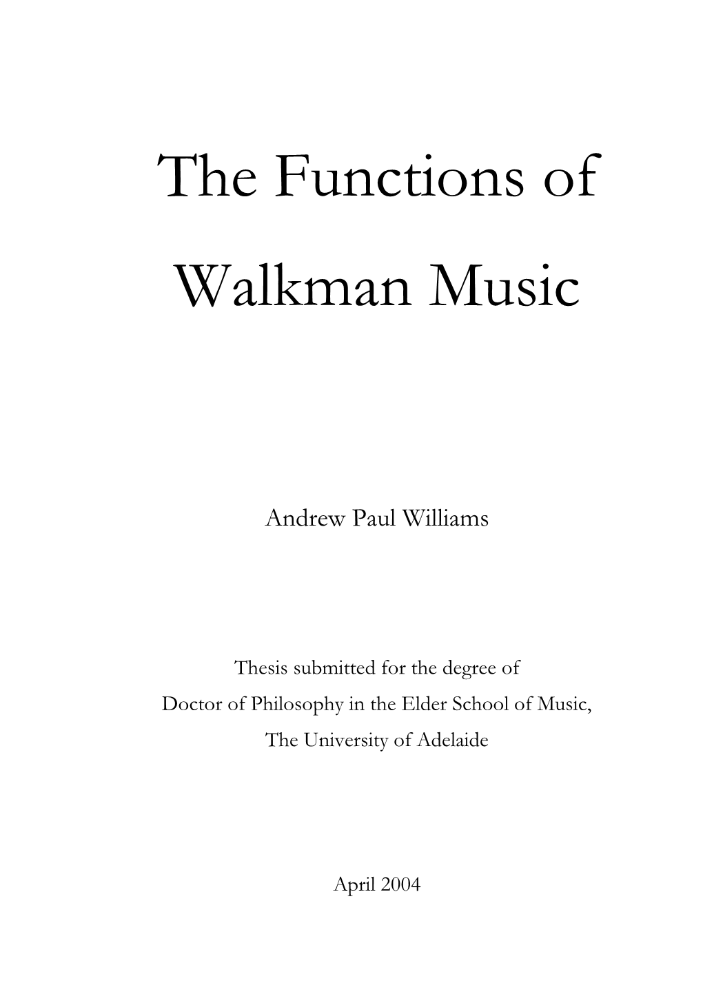 The Functions of Walkman Music. Chambers (1994) and Bull (1999; 2000; 2001; 2002) Have Both Published Studies of the Walkman