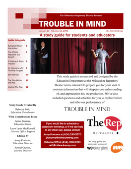 TROUBLE in MIND January 23 - February 15, 2009 By: Alice Childress a Study Guide for Students and Educators Inside This Guide