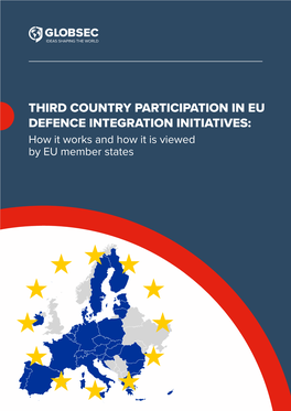 THIRD COUNTRY PARTICIPATION in EU DEFENCE INTEGRATION INITIATIVES: How It Works and How It Is Viewed by EU Member States