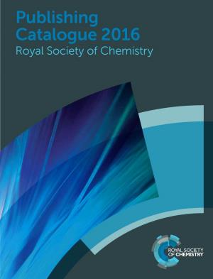 Publishing Catalogue 2016 Royal Society of Chemistry Pick and Choose Build Your Own Ebook Collection
