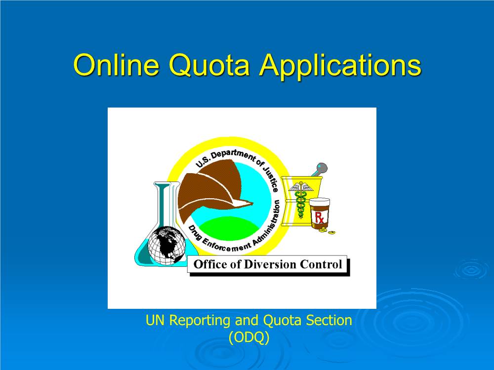 Quota Application for Drug and Chemicals, and Year End Reporting