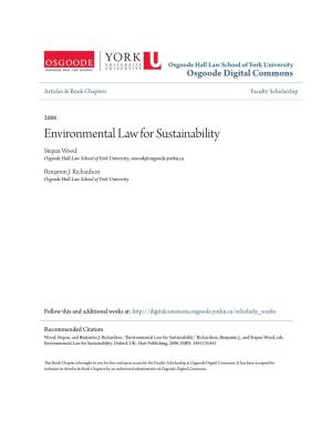 Environmental Law for Sustainability Stepan Wood Osgoode Hall Law School of York University, Swood@Osgoode.Yorku.Ca