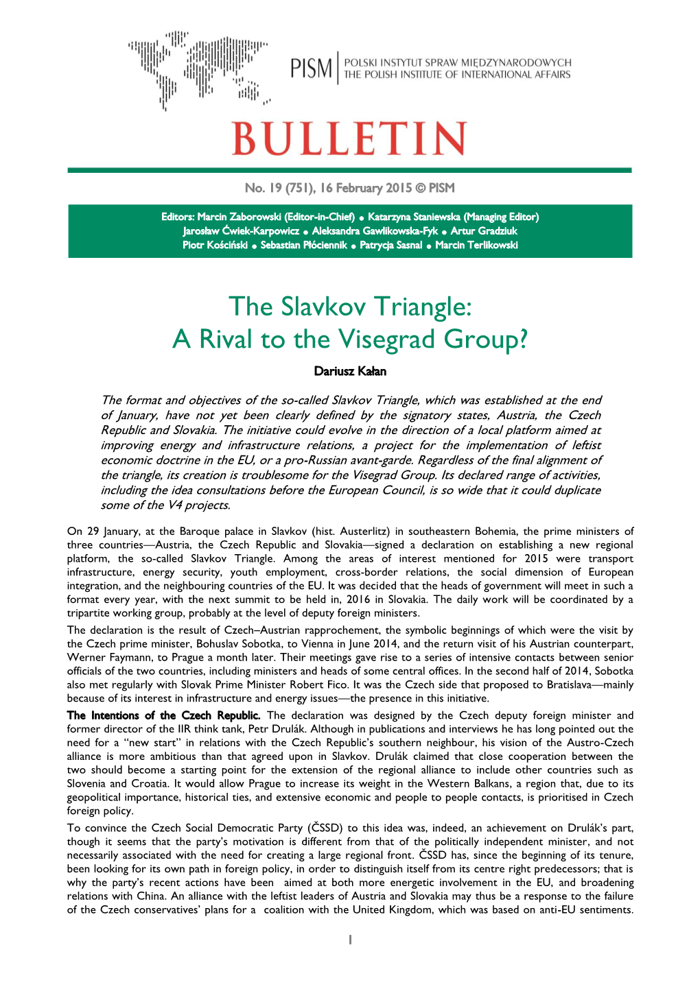 The Slavkov Triangle: a Rival to the Visegrad Group? Dariusz Kałan