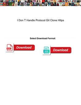 I Don T Handle Protocol Git Clone Https