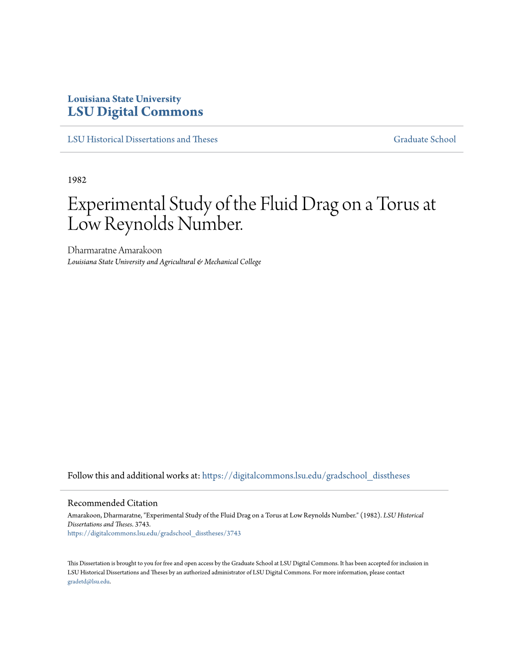 Experimental Study of the Fluid Drag on a Torus at Low Reynolds Number. Dharmaratne Amarakoon Louisiana State University and Agricultural & Mechanical College