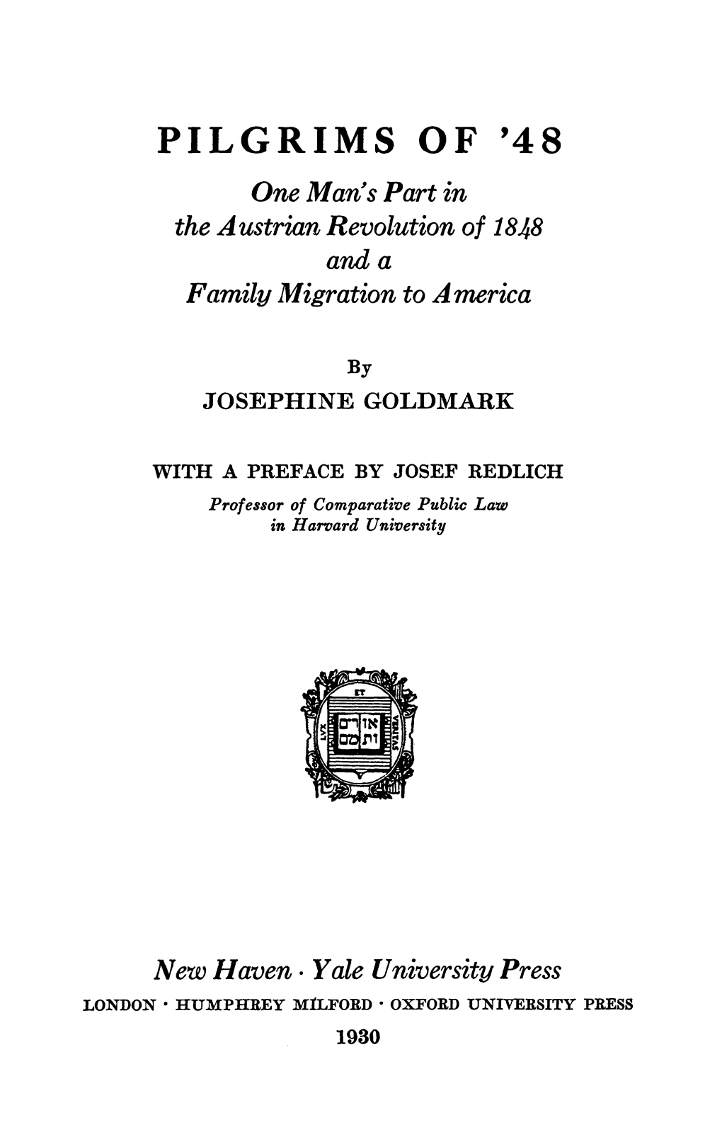 PILGRIMS of '48 One Man's Part in the Austrian Revolution of 1848 and a Family Migration to America