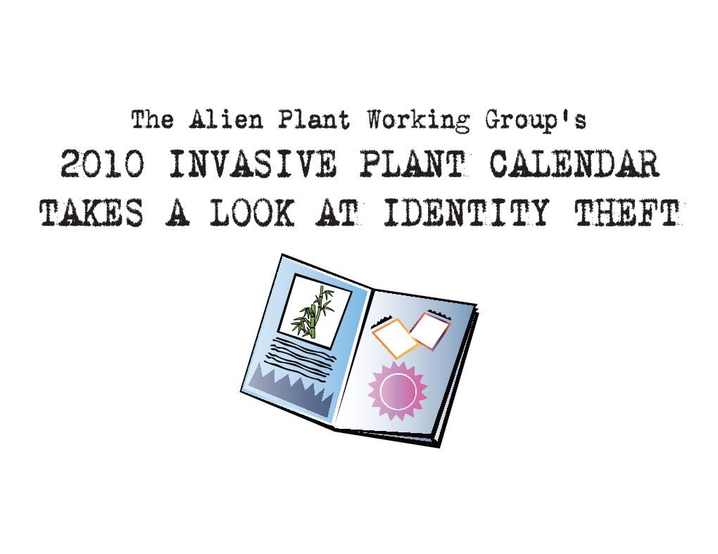 2010 Invasive Plant Calendar Takes a Look at Identity Theft Plant Conservation Alliance’S Alien Plant Working Group