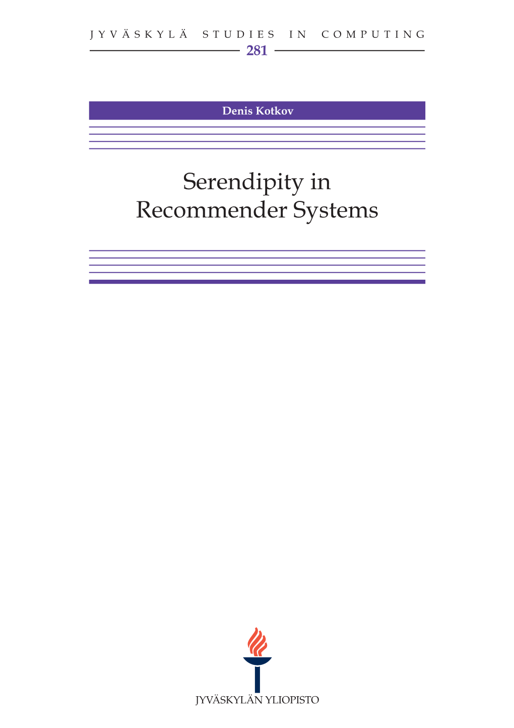 Serendipity in Recommender Systems JYVÄSKYLÄ STUDIES in COMPUTING 281