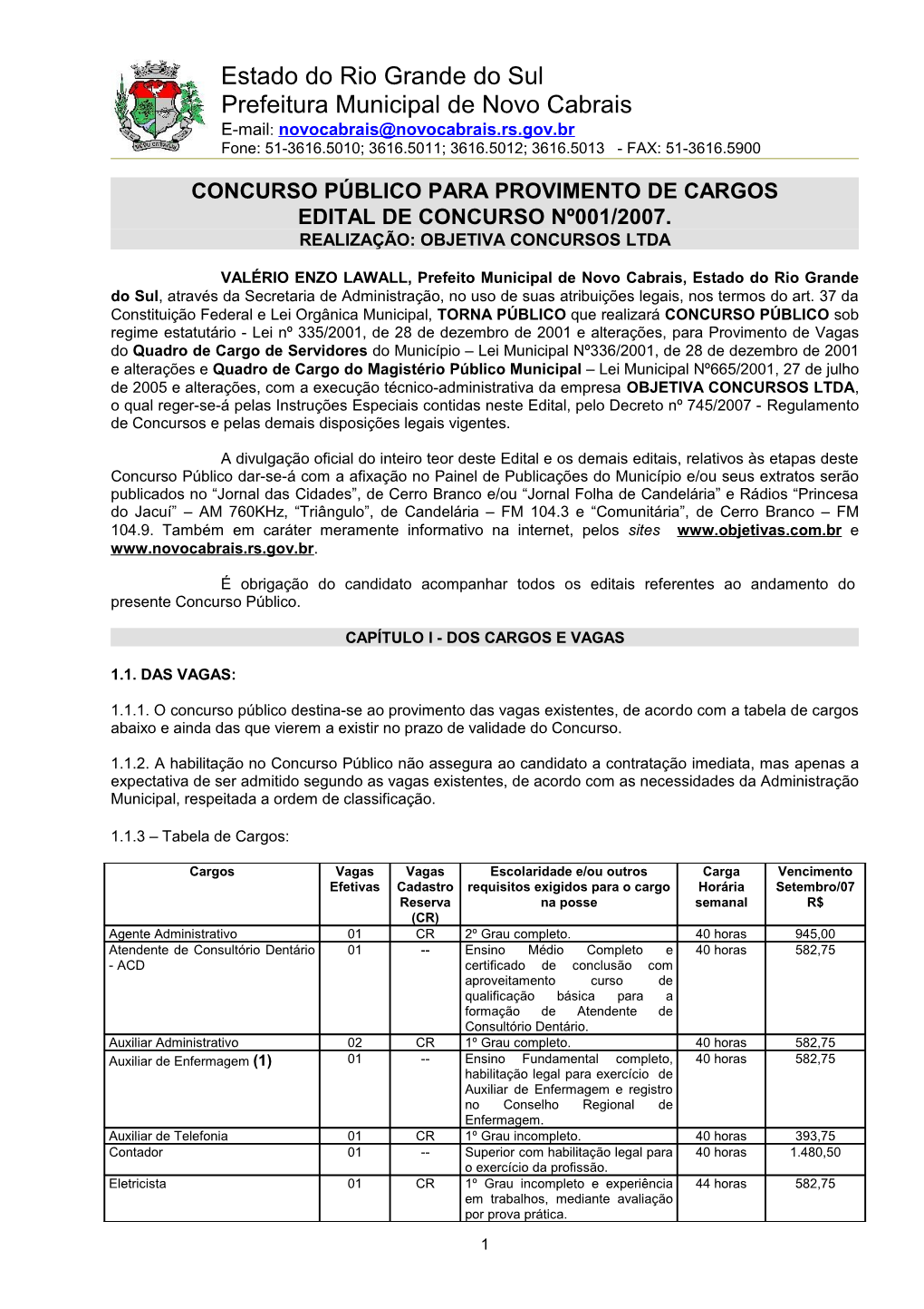 Prefeitura Municipal De Novo Cabrais E-Mail: Novocabrais@Novocabrais.Rs.Gov.Br Fone: 51-3616.5010; 3616.5011; 3616.5012; 3616.5013 - FAX: 51-3616.5900