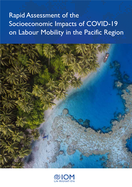Rapid Assessment of the Socioeconomic Impacts of COVID-19 on Labour Mobility in the Pacific Region DISCLAIMER