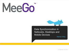 Data Synchronization in Netbooks, Desktops and Mobile Devices Patrick Ohly