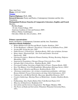 Mary Ann Caws Phone: (212) 817-8365 Website Degrees/Diplomas: Ph.D., DHL Research Interests: Poetry and Poetics, Contemporary Literature and the Arts, Translation