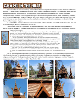 Stave Churches Are Unique to Norway. It Is Considered the "Most Important Example of Wooden Medieval Architecture in Europe." a Stave Church Is Made Entirely of Wood