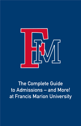 The Complete Guide to Admissions – and More! at Francis Marion University
