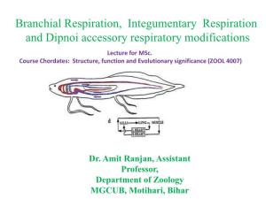 Branchial Respiration, Integumentary Respiration and Dipnoi Accessory Respiratory Modifications Lecture for Msc