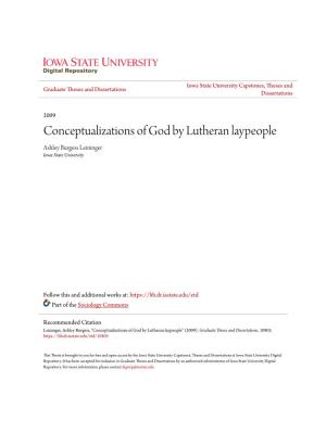 Conceptualizations of God by Lutheran Laypeople Ashley Burgess Leininger Iowa State University