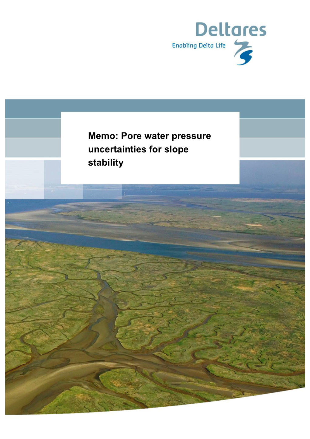 Memo: Pore Water Pressure Uncertainties for Slope Stability Memo: Pore Water Pressure Uncertainties for Slope Stability