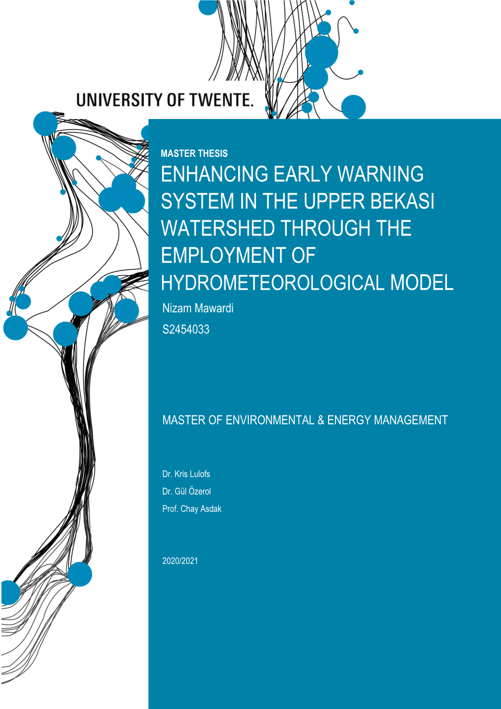 ENHANCING EARLY WARNING SYSTEM in the UPPER BEKASI WATERSHED THROUGH the EMPLOYMENT of HYDROMETEOROLOGICAL MODEL Nizam Mawardi S2454033