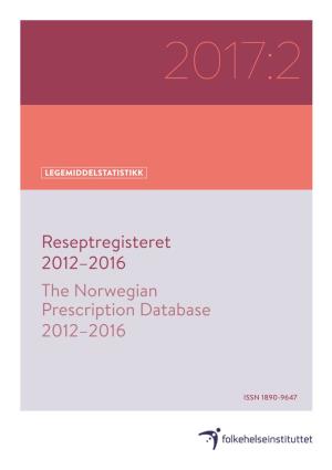 Reseptregisteret 2012–2016 the Norwegian Prescription Database 2012–2016