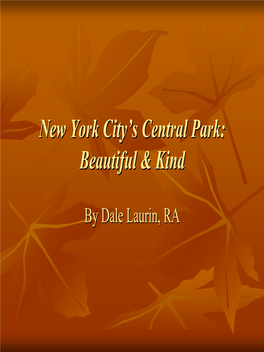 Central Park:Park: Beautifulbeautiful && Kindkind