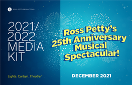 December 2021 MEDIA KIT 2021 WHO WE ARE ROSS PETTY PRODUCTIONS Ross Petty Productions Inc