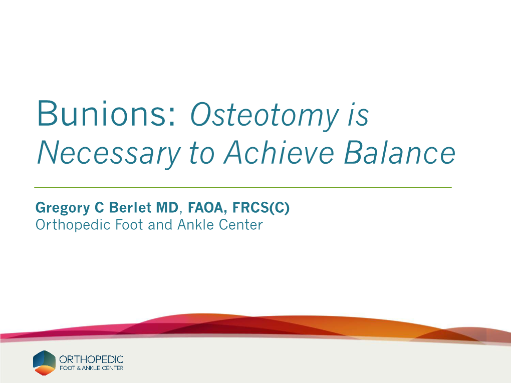 Bunions: Osteotomy Is Necessary to Achieve Balance