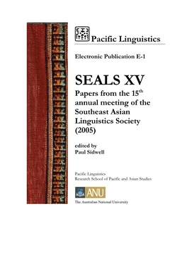 SEALS XV Papers from the 15Th Annual Meeting of the Southeast Asian Linguistics Society (2005) Edited by Paul Sidwell
