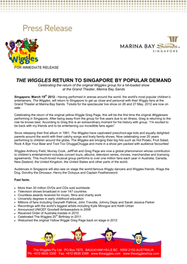 THE WIGGLES RETURN to SINGAPORE by POPULAR DEMAND Celebrating the Return of the Original Wiggles Group for a Hit-Loaded Show at the Grand Theater, Marina Bay Sands