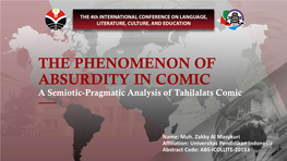 THE PHENOMENON of ABSURDITY in COMIC a Semiotic-Pragmatic Analysis of Tahilalats Comic