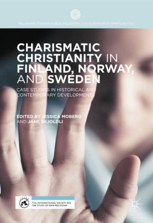 Charismatic Christianity in Finland, Norway, and Sweden Case Studies in Historical and Contemporary Developments