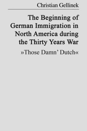 The Beginning of German Immigration in North America During the Thirty