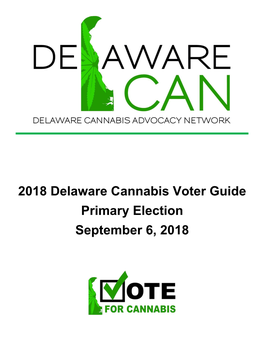2018 Delaware Cannabis Voter Guide Primary Election September 6, 2018