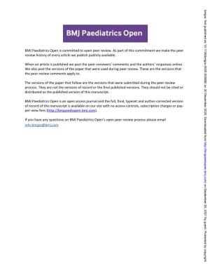 BMJ Paediatrics Open Is Committed to Open Peer Review. As Part of This Commitment We Make the Peer Review History of Every Article We Publish Publicly Available