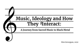 Music, Ideology and How They Interact: a Journey from Sacred