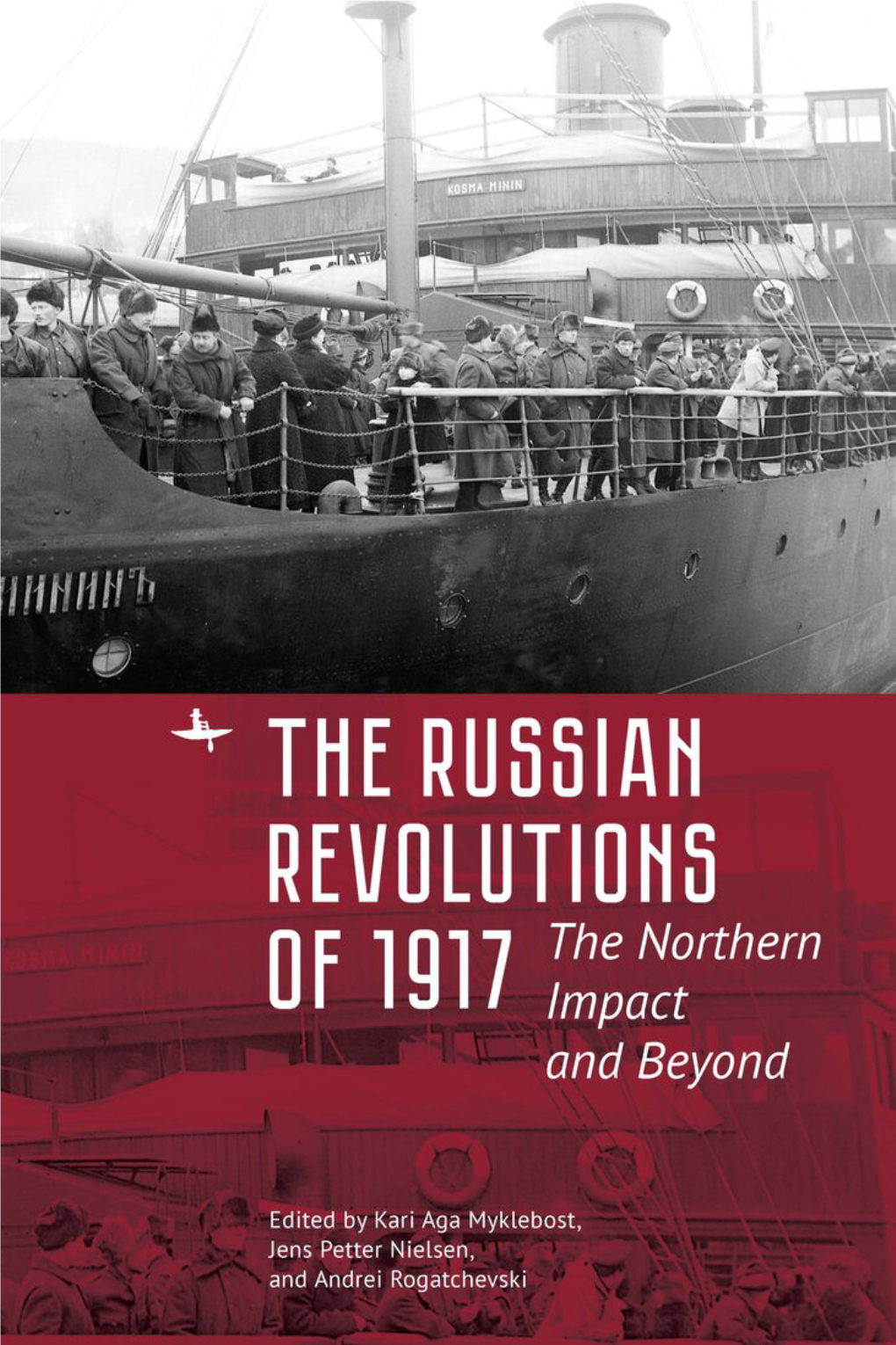 The Russian Revolutions of 1917 the Northern Impact and Beyond