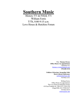 Southern Music History 571 & FOLK 571 William Ferris T/Th, 8:00-9:15 A.M