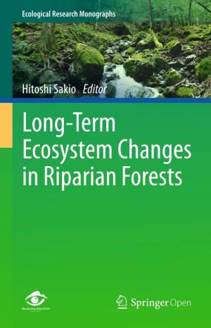 Long-Term Ecosystem Changes in Riparian Forests Ecological Research Monographs