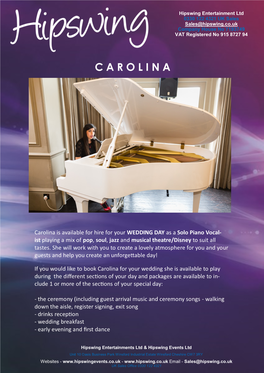 Carolina Is Available for Hire for Your WEDDING DAY As a Solo Piano Vocal- Ist Playing a Mix of Pop, Soul, Jazz and Musical Theatre/Disney to Suit All Tastes
