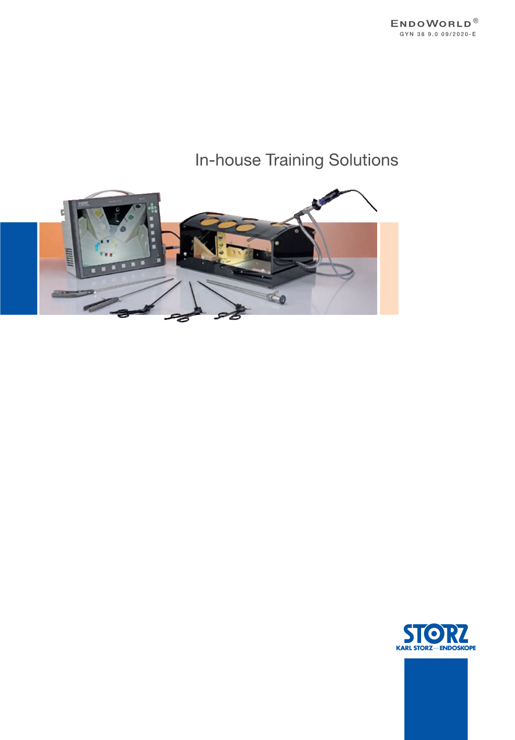 In-House Training Solutions In-House Training Solutions from KARL STORZ Endoscopic Training Possibilities Directly Inside the Hospital